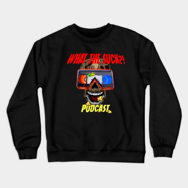 What the Suck Podcast Crewneck Sweatshirt by State of Fear Merch